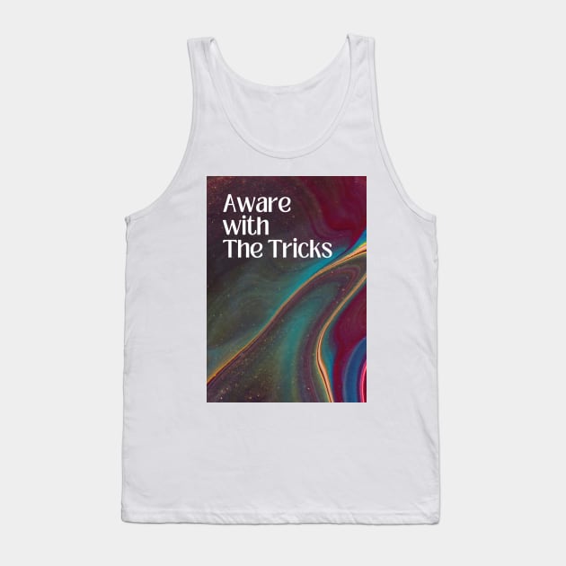 Aware with The Tricks Tank Top by Cats Roar